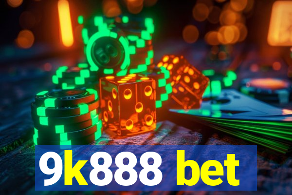 9k888 bet